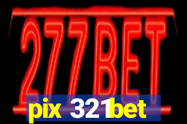 pix 321bet